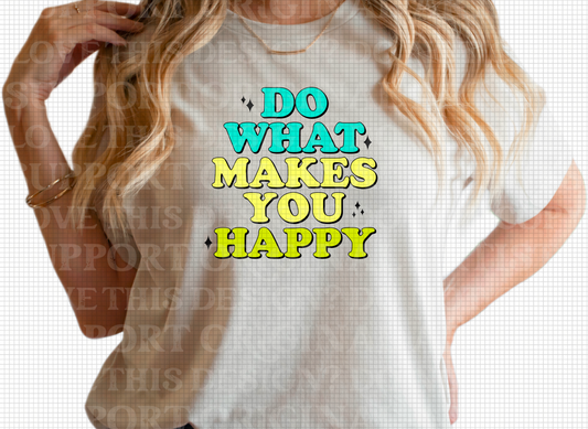 D-78 Do What Makes You Happy Tee