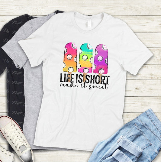 H-12 Life Is Short Make It Sweet Popsicle Tee