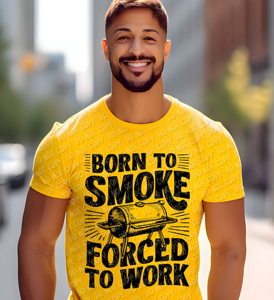 H-132 Born to Smoke Forced to Work Tee