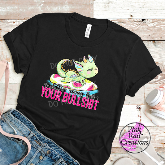 H-14 Paddlin' Away From Your Bullshit Dragon Completed Tee