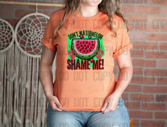 H-161 Don't Watermelon Shame Me! Tee