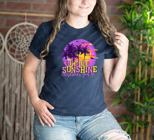 H-172 Be the sunshine wherever you go Tee