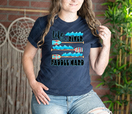 H-212 Life is a River, Paddle Hard Tee