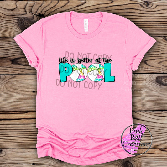 H-31 Life Is Better At The Pool Completed Tee