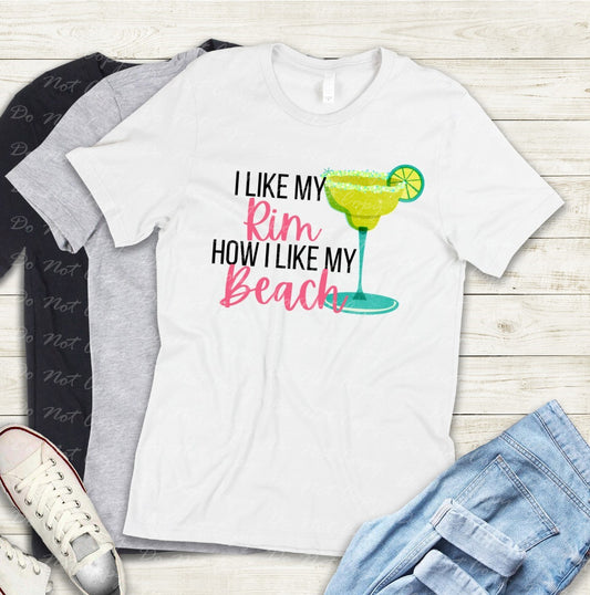H-48 I Like My Rim How I Like My Beach Tee