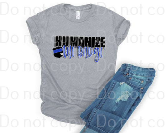 K-02 humanize the badge (with badge) Completed Tee