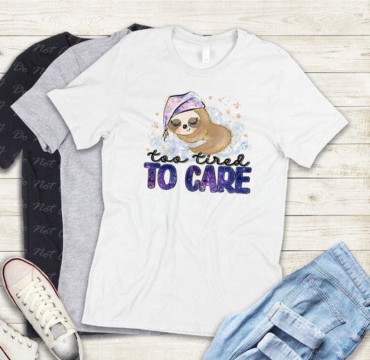 L-05 Too tired to care Tee