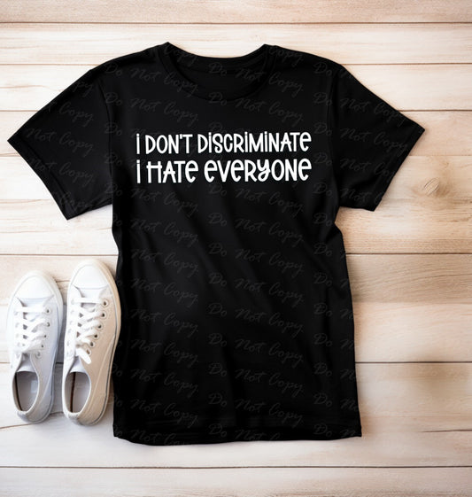 L-08 White I Don't Discriminate, I Hate Everyone Tee