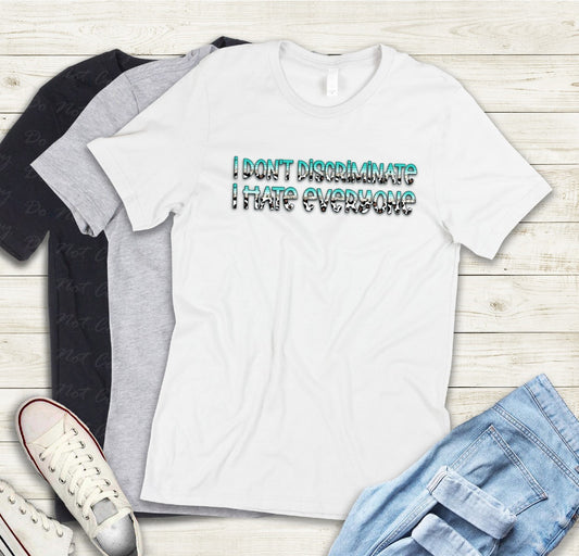 L-09 Teal and Cow Print I Don't Discriminate, I Hate Everyone Tee