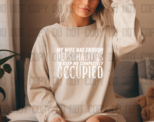 L-142 My Wife Has Enough Personalities To Keep Me Completely Occupied White Completed Tee