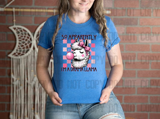 L-153 So Apparently I'm A Drama Llama Completed Tee