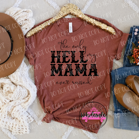 L-18 the only hell my mama raised western Completed Tee