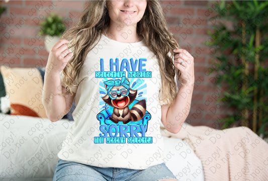 L-240 I Have Selective Hearing tee