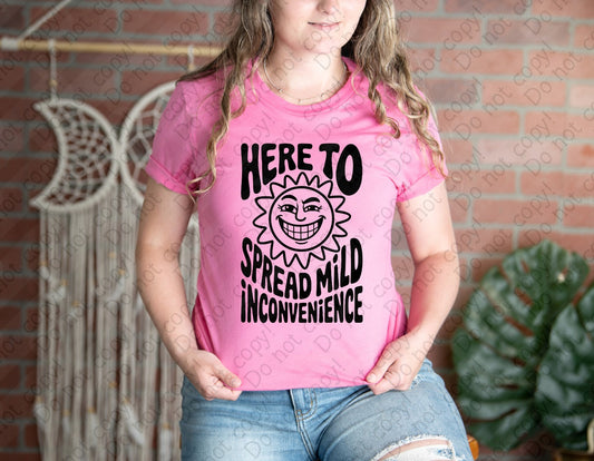 L-250 Here To Spread Mild Inconvenience tee