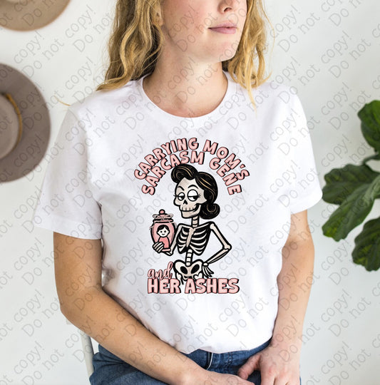 L-269 A Carrying Mom_s Sarcasm Gene and Her Ashes tee