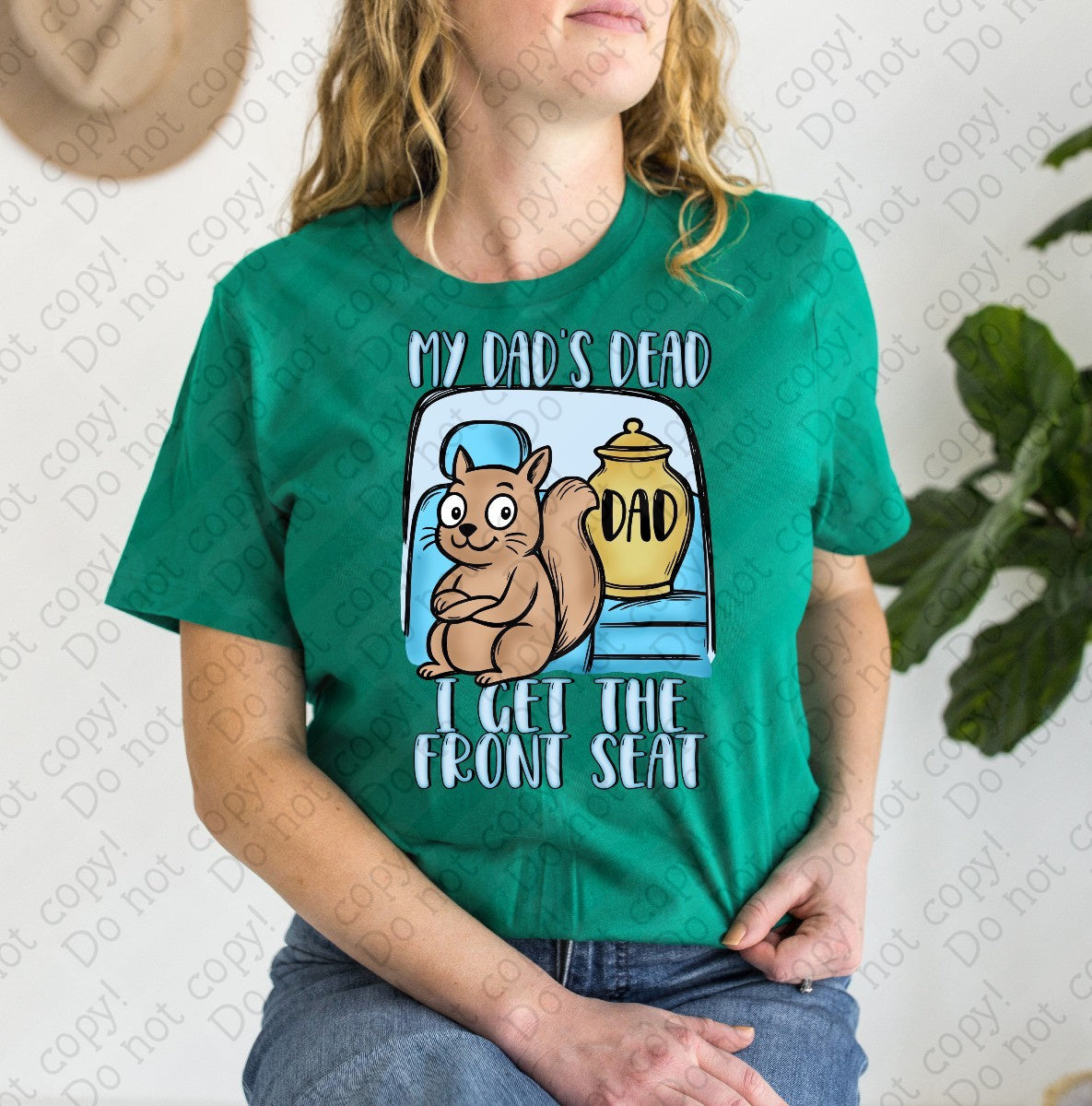 L-273 A My Dad_s Dead I get the front seat tee