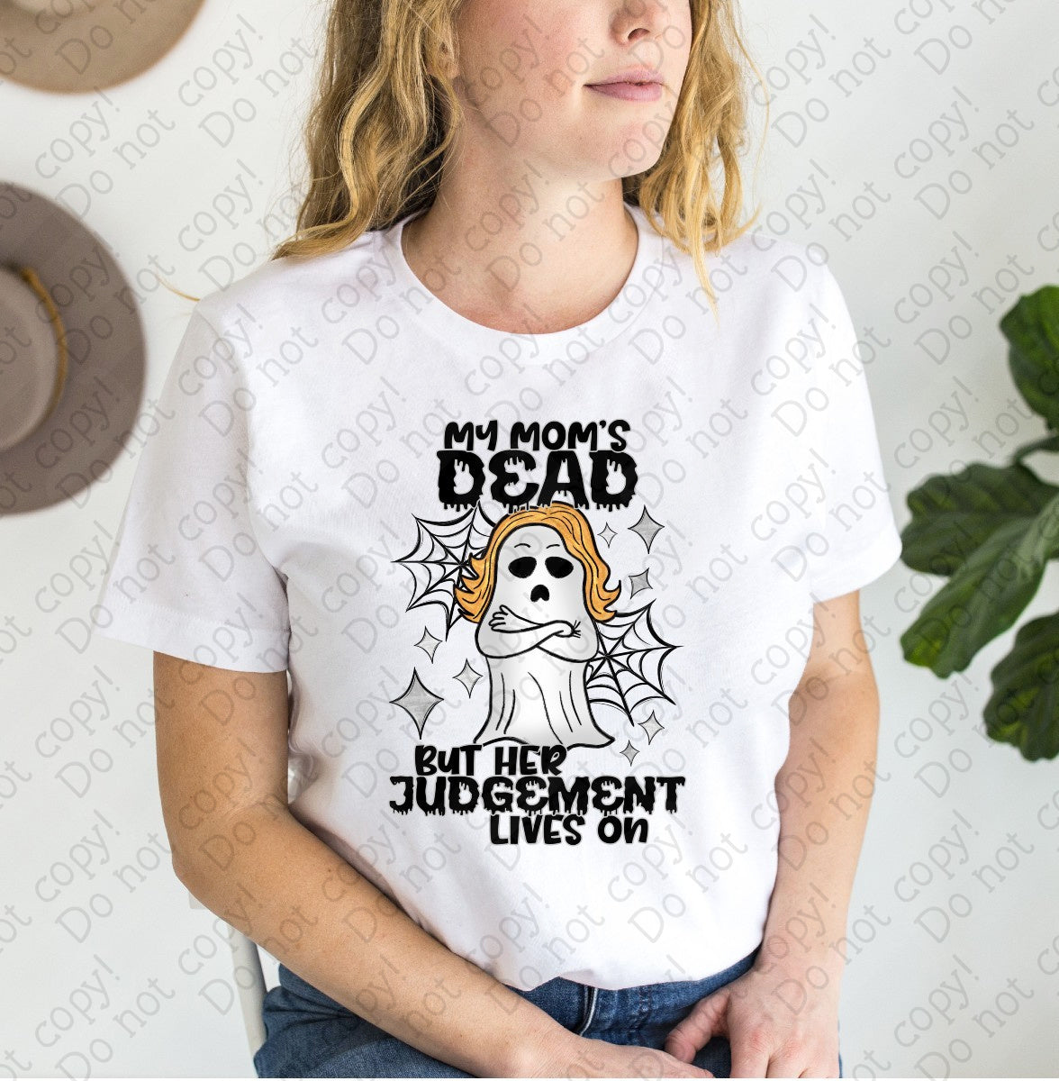 L-275 B My Mom_s Dead but her judgement lives on tee