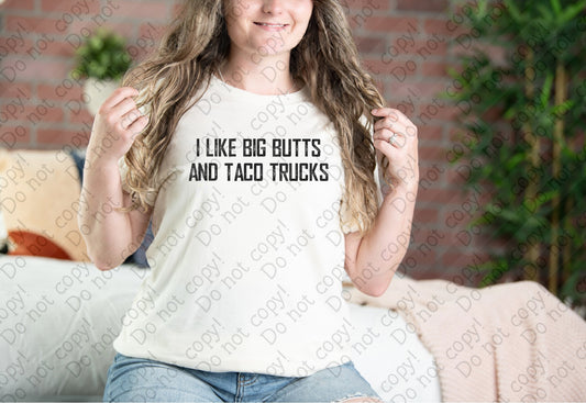 L-298 I Like Big Butts and Taco Trucks tee