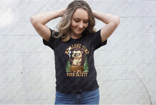 L-307 My alone time is for your safety tee