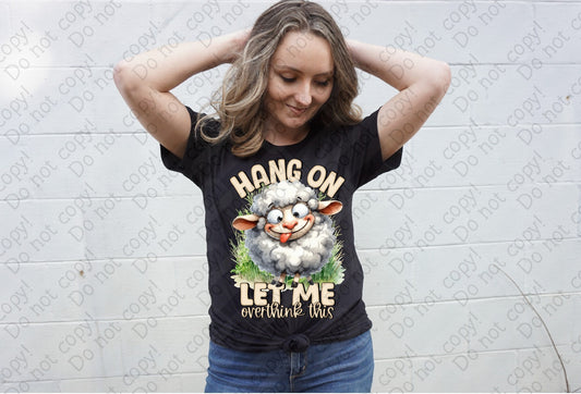 L-316 Hang On Let Me Overthink This tee