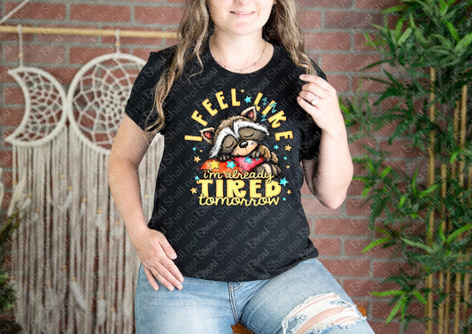 L-318 Already Tired tomorrow tee
