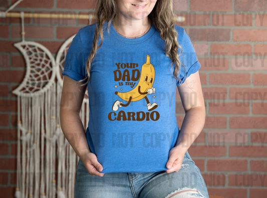 L-31 Your Dad Is My Cardio Completed Tee