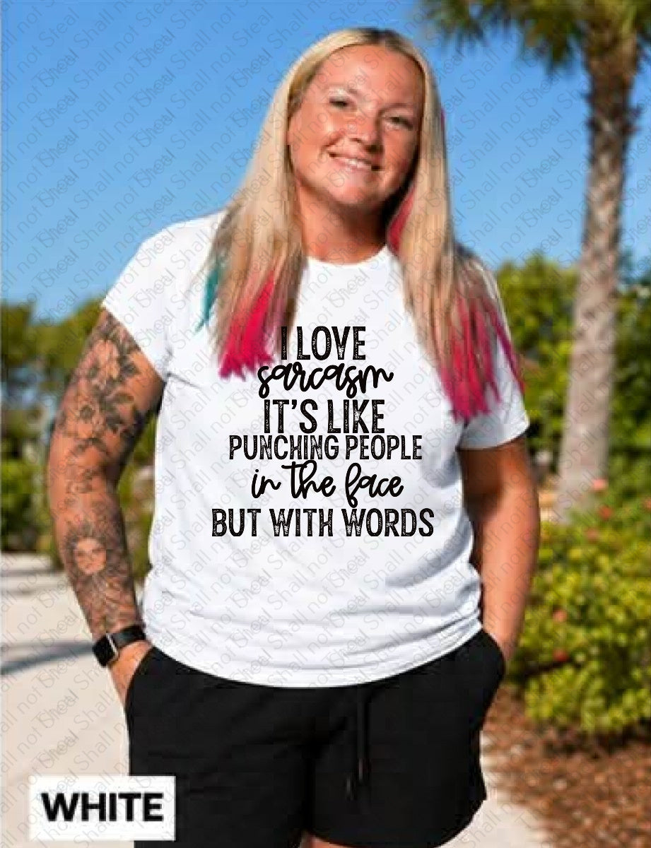 L-336 I love Sarcasm its like Punching People tee