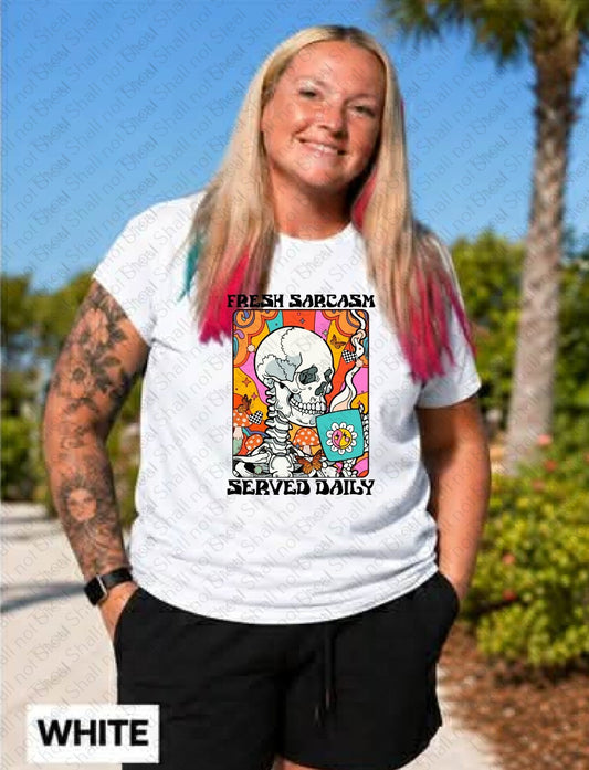 L-340 Fresh Sarcasm Served Daily tee