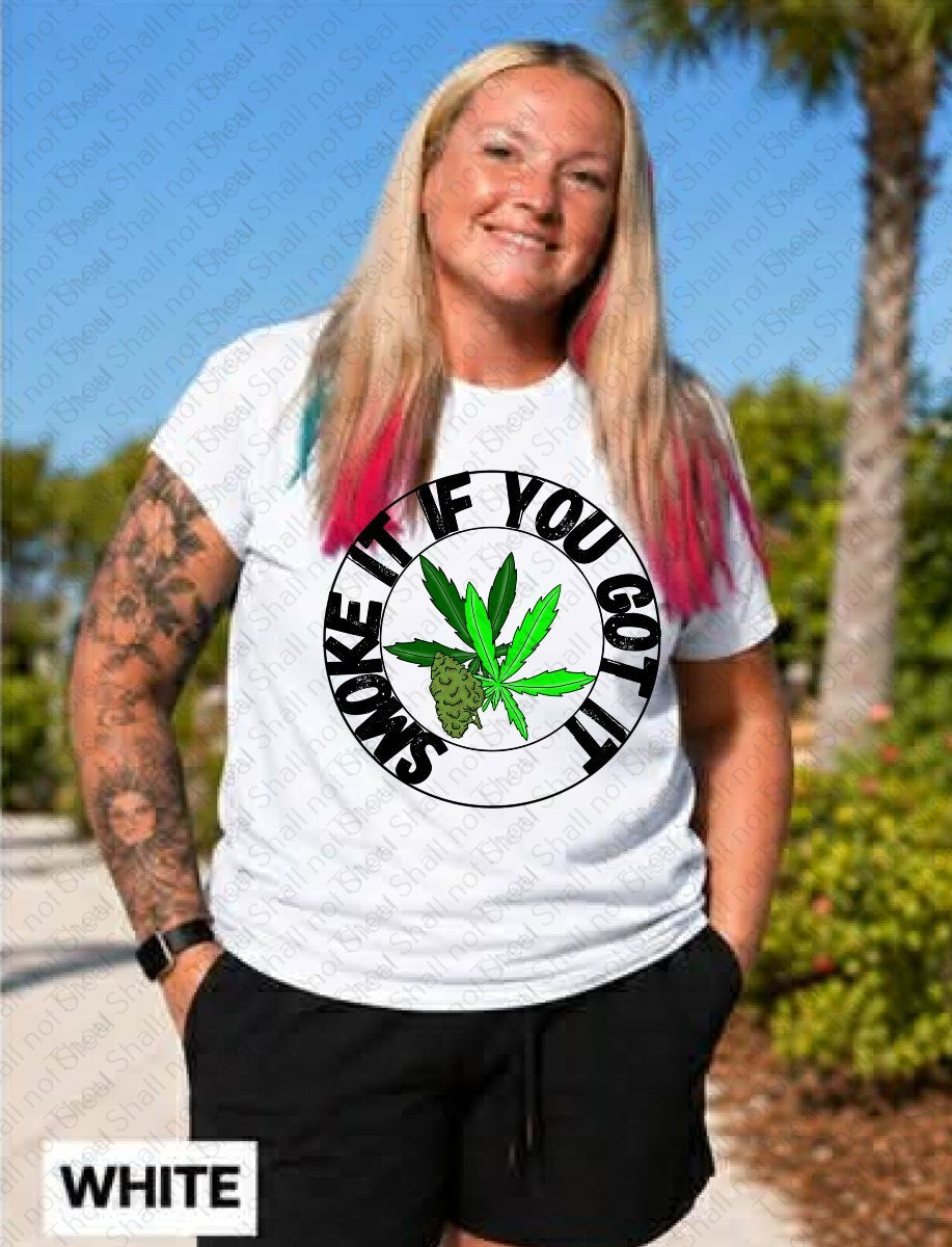 L-345 Smoke it if You Got It tee