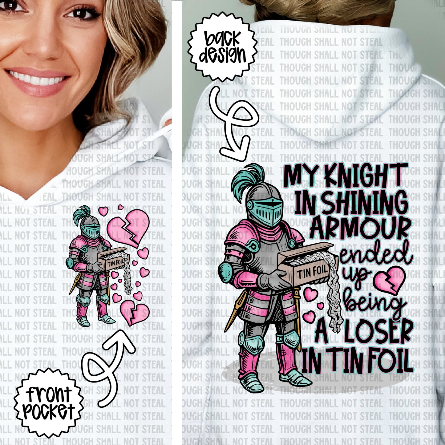 L-351 B My Knight in Shining Armour Turned out to be a Loser in Tin Foil Front Pocket and Back Design tee