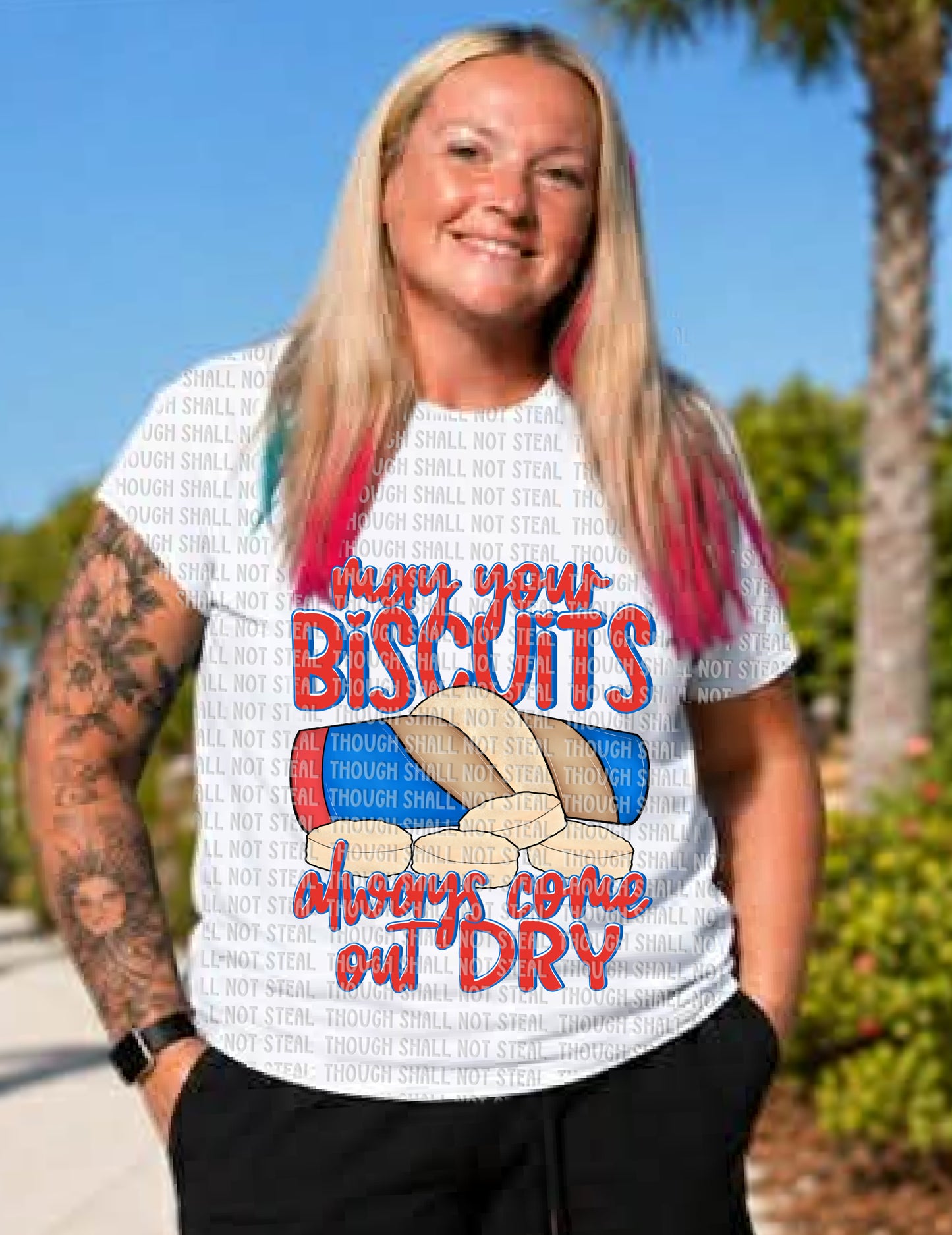 L-354 May your Biscuits Always Come Out Dry tee