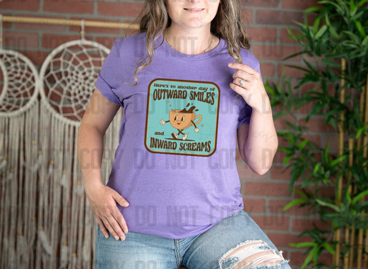 L-45 Here's To Another Day Of Outward Smiles And Inward Screams Square Brown Completed Tee