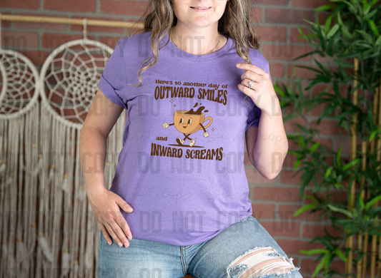 L-46 Here's To Another Day Of Outward Smiles And Inward Screams Brown Completed Tee