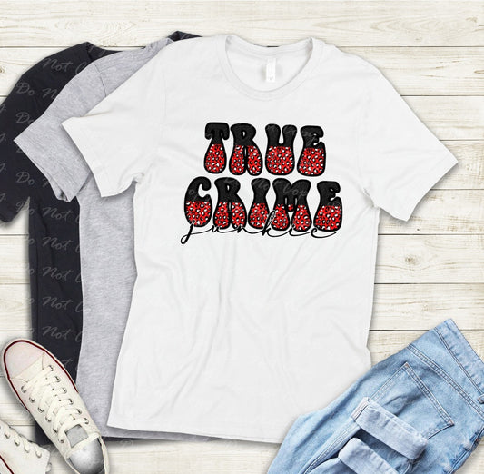 M-07 True crime junkie Tee
