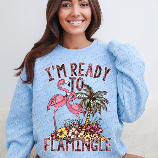 h-105 i'm ready to flamingle completed tee