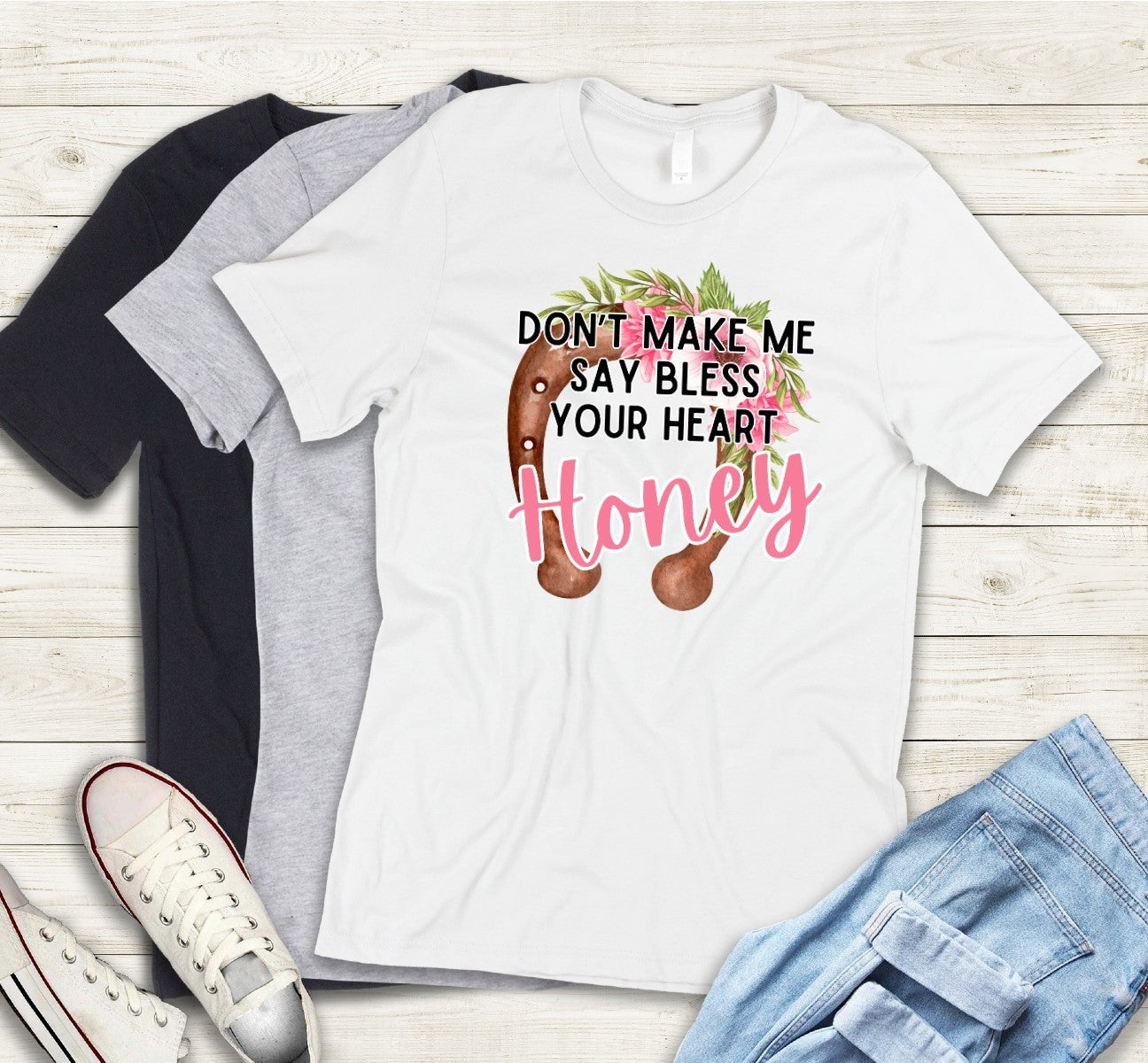 N-08 Don't make me say bless your heart Tee