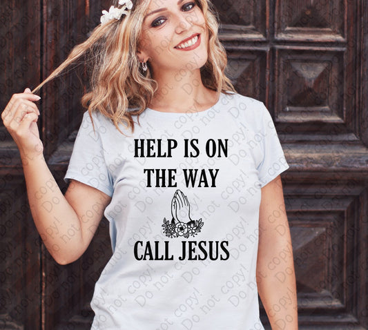 O-100 Help is on the Way Call Jesus tee