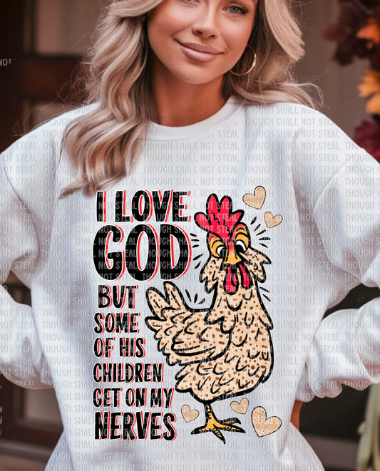 O-76 I Love God but some of his children get on my nerves tee