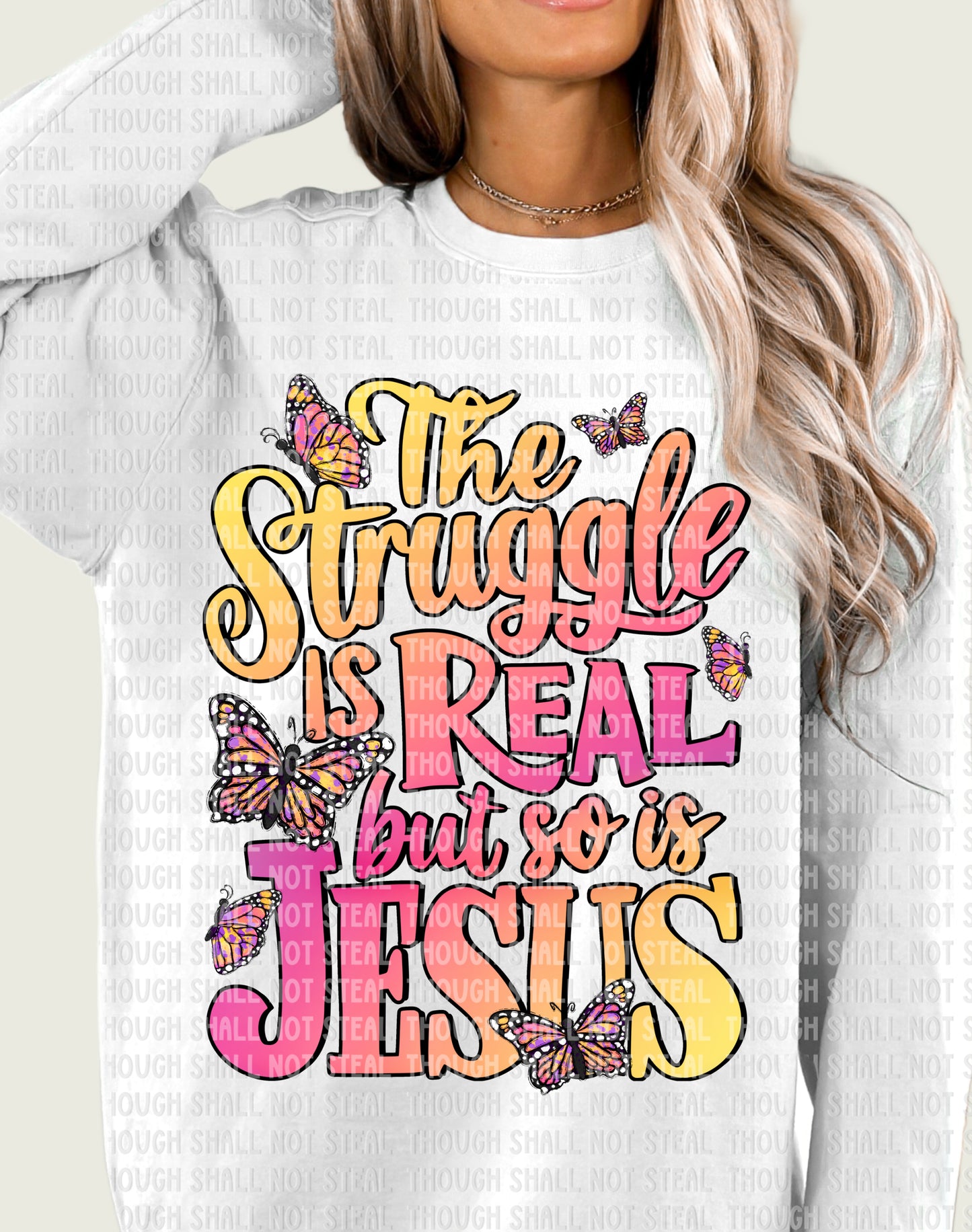 O-77 The Struggle is Real but so is Jesus Tee