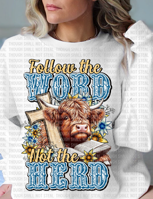 O-78 Follow the Word Not the Herd tee