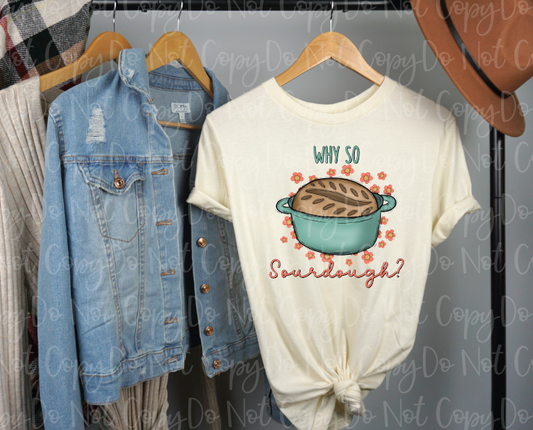 SD-14 Why So Sourdough Tee