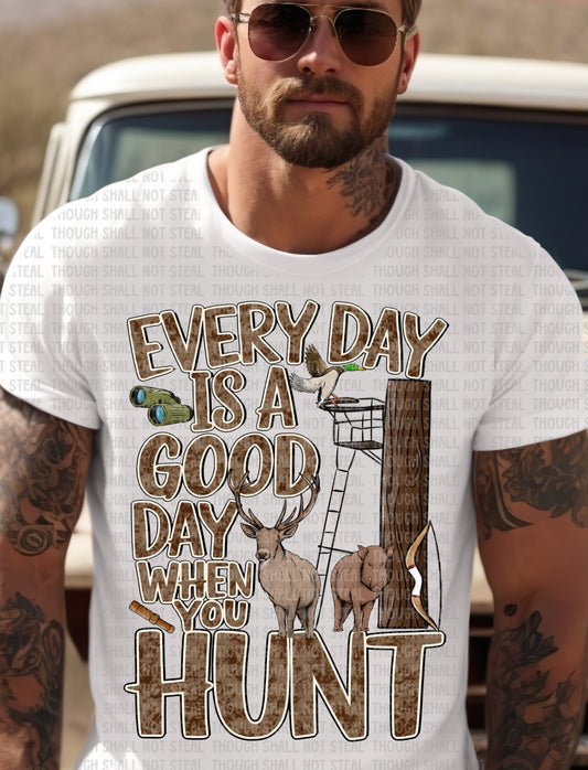 T-43 Every Day is a Good Day When You Hunt Tee