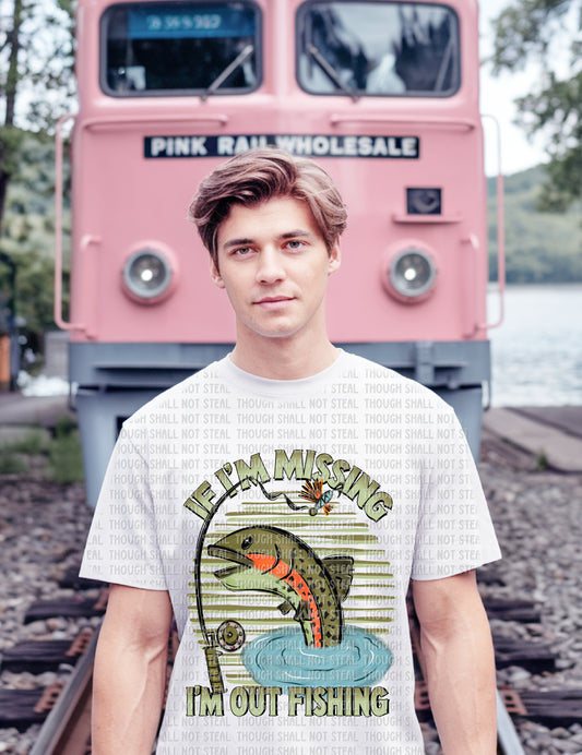 T-51 B Masculine - If I_m Missing Im out fishing tee