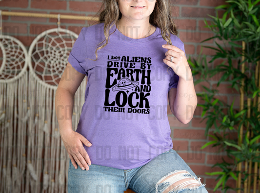 U-10 I Bet Aliens Drive By Earth And Lock Their Doors Completed Tee