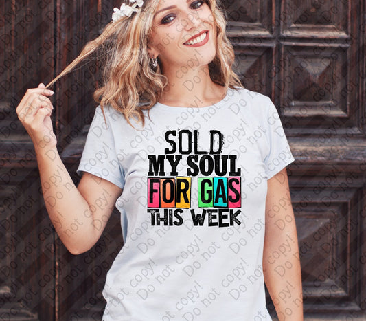 U-110 Sold my Soul for Gas this Week Colorful Design tee