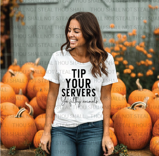U-126 Tip Your Servers You Filthy Animals tee