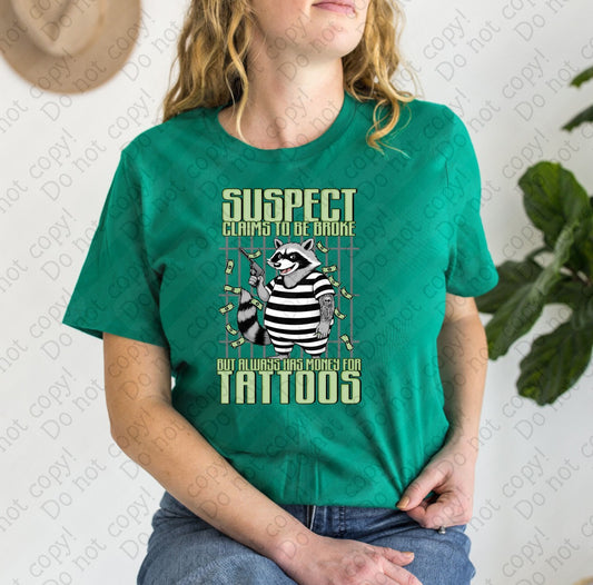 U-95 Suspect claims to be broke but always has tattoo money tee