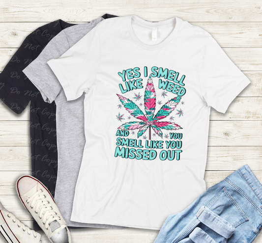 W-25 B Feminine - Yes I smell like weed tee